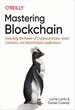Mastering Blockchain: Unlocking the Power of Cryptocurrencies, Smart Contracts and Decentralized Applications